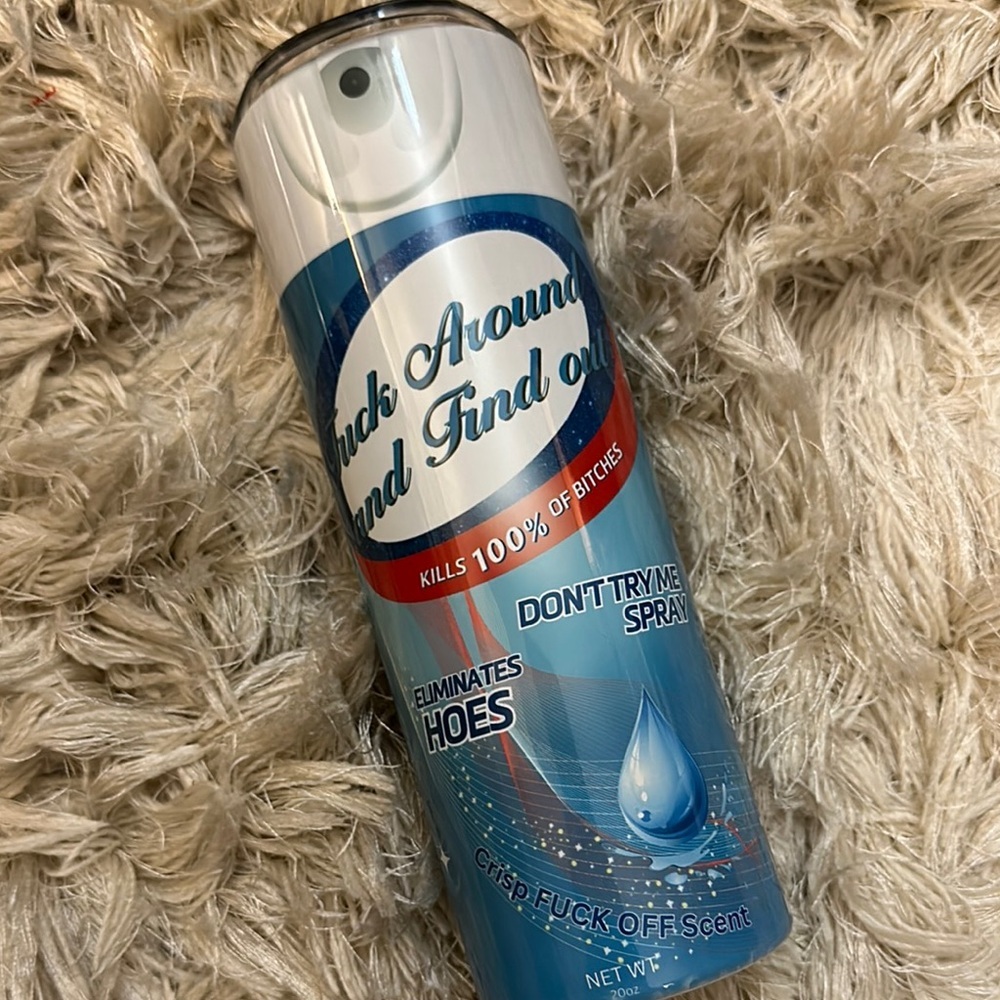 Fk around and find out Spray tumbler